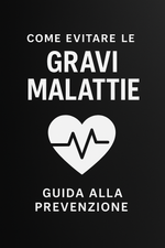 🎁 E-BOOK GRATUITO: Come evitare gravi malattie